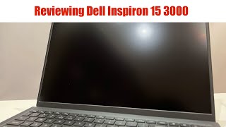 Reviewing Dell Inspiron 15 3000 [upl. by Ailak]