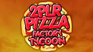 Pizza Factory Tycoon 2 PLAYER ROBLOX Trailer [upl. by Cliff]