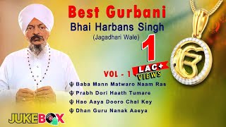 Non Stop Best Shabad Gurbani by Bhai Harbans Singh Ji Jagadhari Wale  Jukebox Vol 01 [upl. by Merkle]