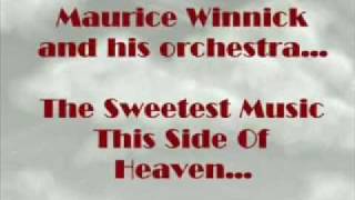 Sweetest music this side of Heaven Maurice Winnick [upl. by Christiansen345]