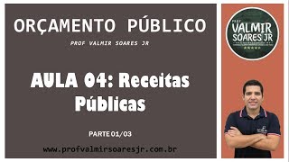 ORÇAMENTO PÚBLICO PARA CONCURSOS  AULA 04  PARTE 0103  RECEITAS PÚBLICAS [upl. by Hemminger75]