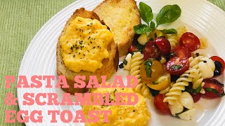 SIMPLE PASTA SALADampSCRAMBLED EGG TOAST  BREAKFAST IDEA [upl. by Daegal]