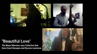 Beautiful Love  The Blues Dilemma Jazz Collective [upl. by Daggett944]