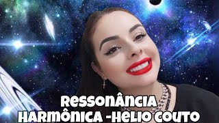 RESSONÂNCIA HARMÔNICA  HÉLIO COUTO Minha experiência [upl. by Arikehs]