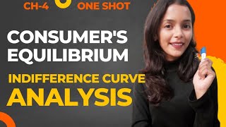 Ch4  Consumers Equilibrium Indifference Curve Analysis  Class11  Microeconomics  ONE SHOT [upl. by Corenda]