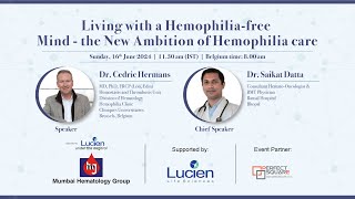 Living with a hemophiliafree mind  the new ambition of hemophilia care [upl. by Ardnuhs488]