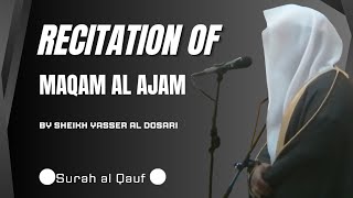 Maqam al Ajam  Surah Qauf  Sheikh Yasser al Dosari  ياسرالدوسري [upl. by Mulligan]