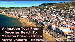 Animation Tour From Bucerias Beach To Malecón Boardwalk In Puerto Vallarta  Mexico [upl. by Nellaf]