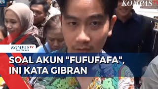 Gibran Enggan Tanggapi soal Akun quotFufufafaquot Tanyakan ke Pembuatnya [upl. by Cutcliffe]