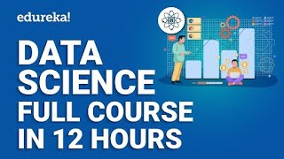 Data Science Full Course  12 Hours  Data Science For Beginners  Data Science Tutorial  Edureka [upl. by Huberman718]