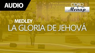 Medley de Coros quotLa gloria de Jehováquot  Coro Menap [upl. by Levins891]