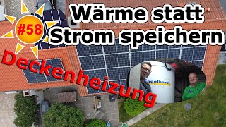 Deine Photovoltaik 58 Wärme statt Strom speichern  Deckenheizung wie funktioniert das [upl. by Mehitable894]