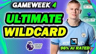 THE ULTIMATE GAMEWEEK 4 WILDCARD DRAFT  96 AI RATING 🤖  Fantasy Premier League 202425 [upl. by Assilim]