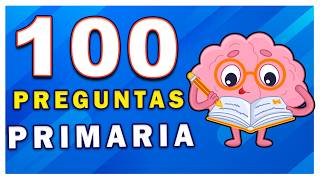 🧠 100 PREGUNTAS DE PRIMARIA🤓📚 ¿Cuántas Sabes [upl. by Neumark839]