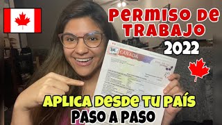 ✅PERMISO DE TRABAJO EN CANADÁ 2022 Cómo conseguirlo aplicando DESDE TU PAÍS🇨🇦Explico Paso a paso [upl. by Sonya717]