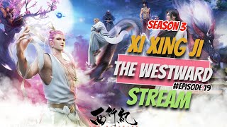 🪶 E19 Xi Xing Ji The Westward Season 3 Full Episode  Sub Indonesia [upl. by Eidnak]