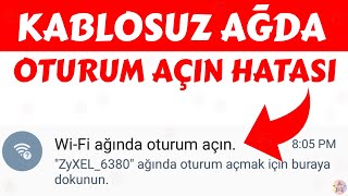 Kablosuz Ağda Oturum Açın Hatası Çözümü  WiFi Oturum Açma Sorunu Çözümü  WiFi Ağına Oturum Aç [upl. by Haroppizt]