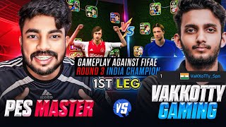 PES MASTER 🆚 VAKKOTTY GAMING  GAMEPLAY AGAINST FIFAe INDIAS RANK ONE PLAYER 🥶🔥 [upl. by Ijnek]