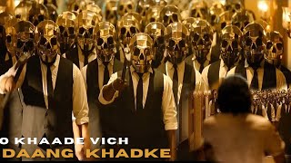 O Khaade Vich Daang Khadke Song Animal Movie Song [upl. by Rastus]