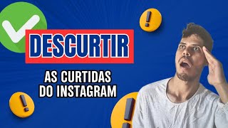 ✔️COMO DESCURTIR TODOS AS CURTIDAS DO INSTAGRAM  veja o vídeo eu explico tudo [upl. by Jacynth224]