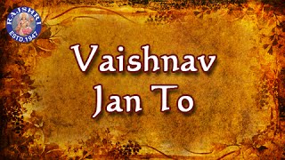 Vaishnav Jan To  Bhajan With Lyrics And Meaning  Gujarati [upl. by Nnylaj812]