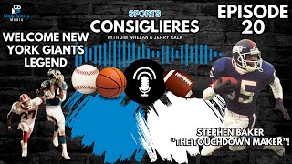 Sports Consiglieres  Episode 20  Welcome New York Giants Legend Stephen Baker [upl. by Rossie898]