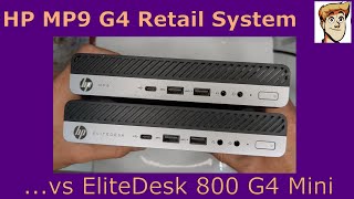 HP MP9 G4 Retail System vs EliteDesk 800 G4 Mini [upl. by Trina511]