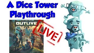 A LIVE Dice Tower Playthrough Outlive [upl. by Aicinet]