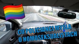 Co POLICJANCI myślą o HOMOSEKSUALISTACH [upl. by Omrellug]