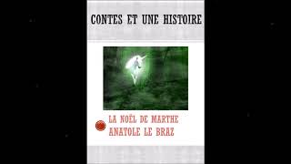 🎅 La Noël de Marthe 👧 Anatole Le Braz ‖ LIVRE AUDIO  Contes et Une Histoire [upl. by Barris]