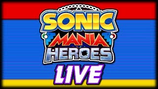 Sonic Mania Heroes with Team Segasonic LIVE [upl. by Ioyal]