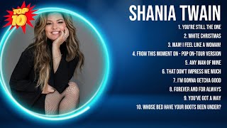 Shania Twain 2024 MIX  Top 10 Best Songs  Greatest Hits  Full Album [upl. by Azile]