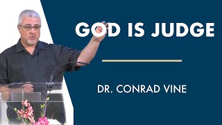 God is Judge  Dr Conrad Vine [upl. by Samau]