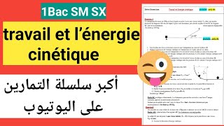 série dexercices le travail et l’énergie cinétique 1bac sx sm exercices corrigés 💯💯💪💪 [upl. by Osicnarf349]