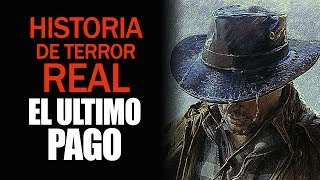 El Último Pago Historias De Terror Reales Advertencia esta historia es Real [upl. by Lilas683]