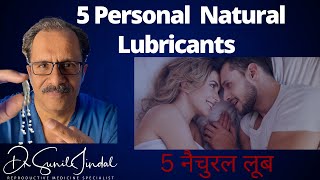 Can You Guess These 5 Natural LubricantsThey May Surprise YouPersonal Lubricants Dr Sunil Jindal [upl. by Wickner]