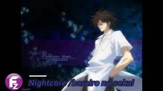 NIGHTCORE Barairo no sekai [upl. by Nidnarb291]