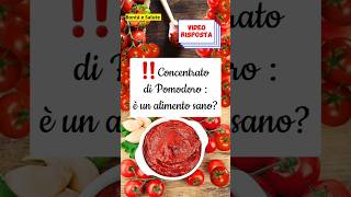 ‼️CONCENTRATO DI POMODORO🍅 FÀ BENE O FÀ MALE short [upl. by Lionello]