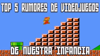 Top 5 Rumores de videojuegos de nuestra infancia  Retro Toro [upl. by Epoh]