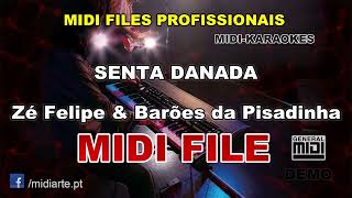 ♬ Midi file  SENTA DANADA  Zé Felipe amp Barões da Pisadinha [upl. by Aonian]