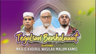 🔴 LIVE  TEGALSARI BERSHOLAWAT BERSAMA  MAJLIS KHOIRUL WASILAH MALAM KAMIS [upl. by Aruol927]