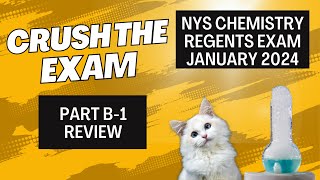 Crush the Exam Chemistry Regents Exam January 2024 Part B1 Review [upl. by Rosemare]