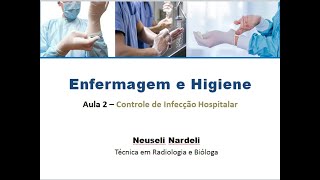 Aula 2  Enfermagem e Higiene  Controle de Infecção Hospitalar [upl. by Bonnee]