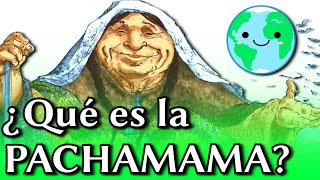 🌎 ¿QUÉ ES LA PACHAMAMA 🌎 Sommer [upl. by Spring888]