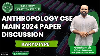 Anthropology Mains 2024 DiscussionKaryotypeRC REDDY IAS STUDY CIRCLEGoutham Sir [upl. by Erdeid]