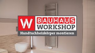 HandtuchHeizkörper im Bad montieren Anleitung  BAUHAUS Workshop [upl. by Einnaf]