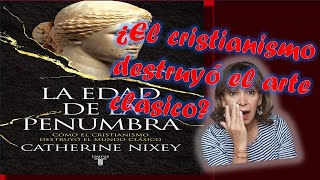 La Edad de la Penumbra ‐ ¿El cristianismo destruyó el arte clásico Reseña de libro 2024 [upl. by Crisey]