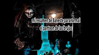 mi resumen de baneste video el panteon de las brujas [upl. by Cherish]