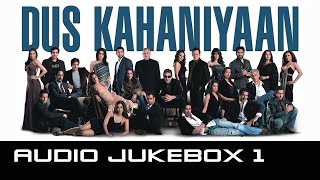 Dus Kahaniyaan  Jukebox 1 Full Songs [upl. by Sherm]