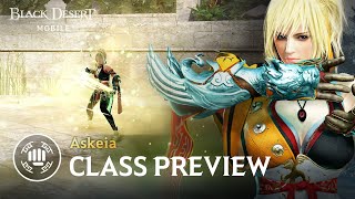 New Class Preview Askeia｜Black Desert Mobile [upl. by Cantu]